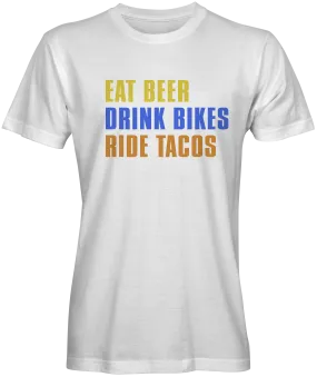 Eat Beer Drink Bikes Ride Tacos T-shirts