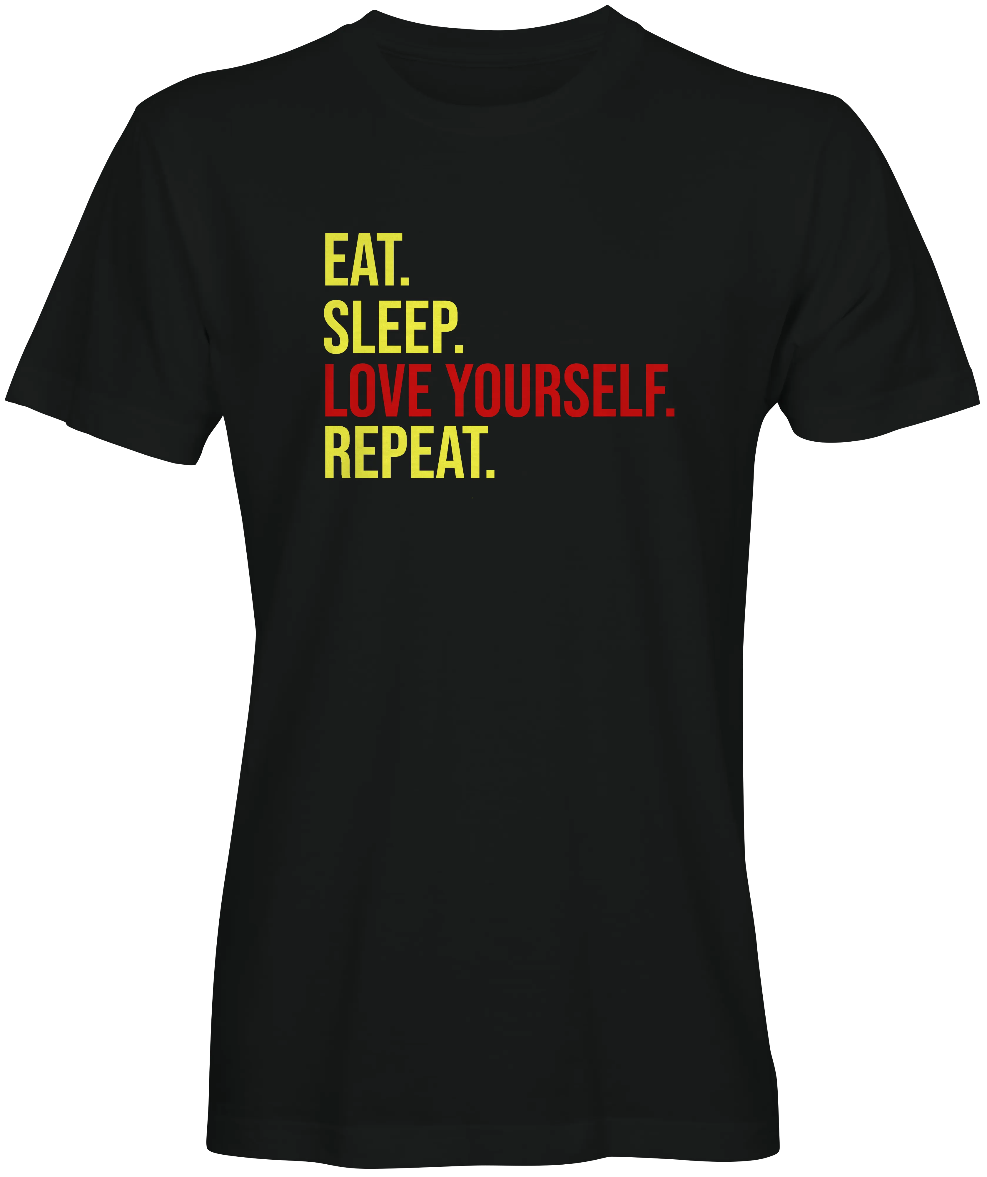 Eat Sleep Love Yourself Repeat T-shirts