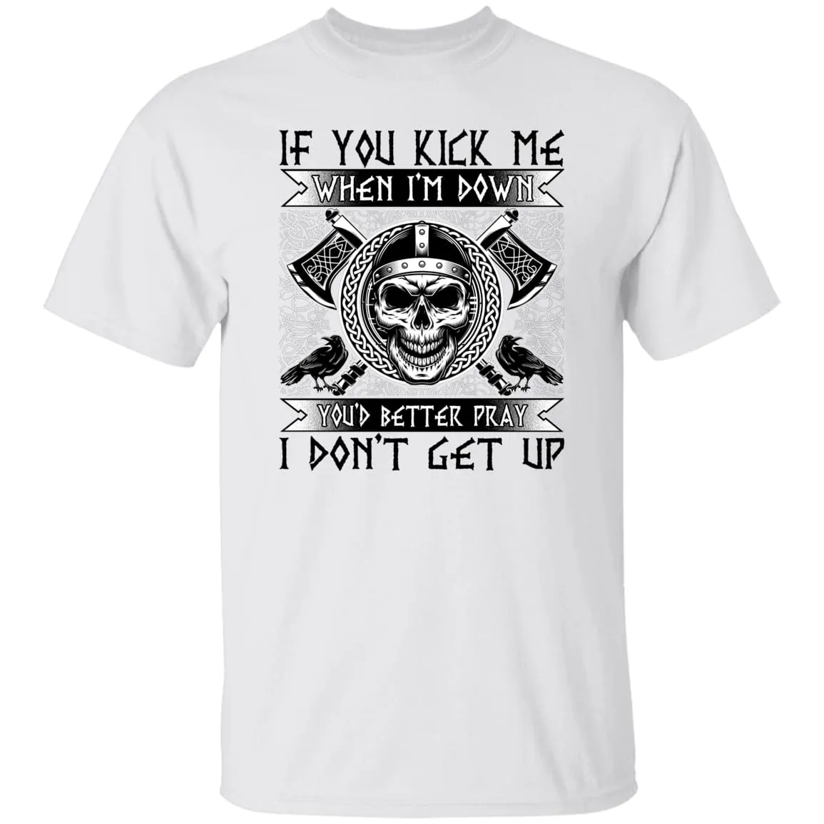 If You Kick Me White T-Shirt