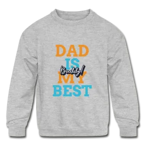 Kids' Dad Is My Best Buddy  Crewneck Sweatshirt