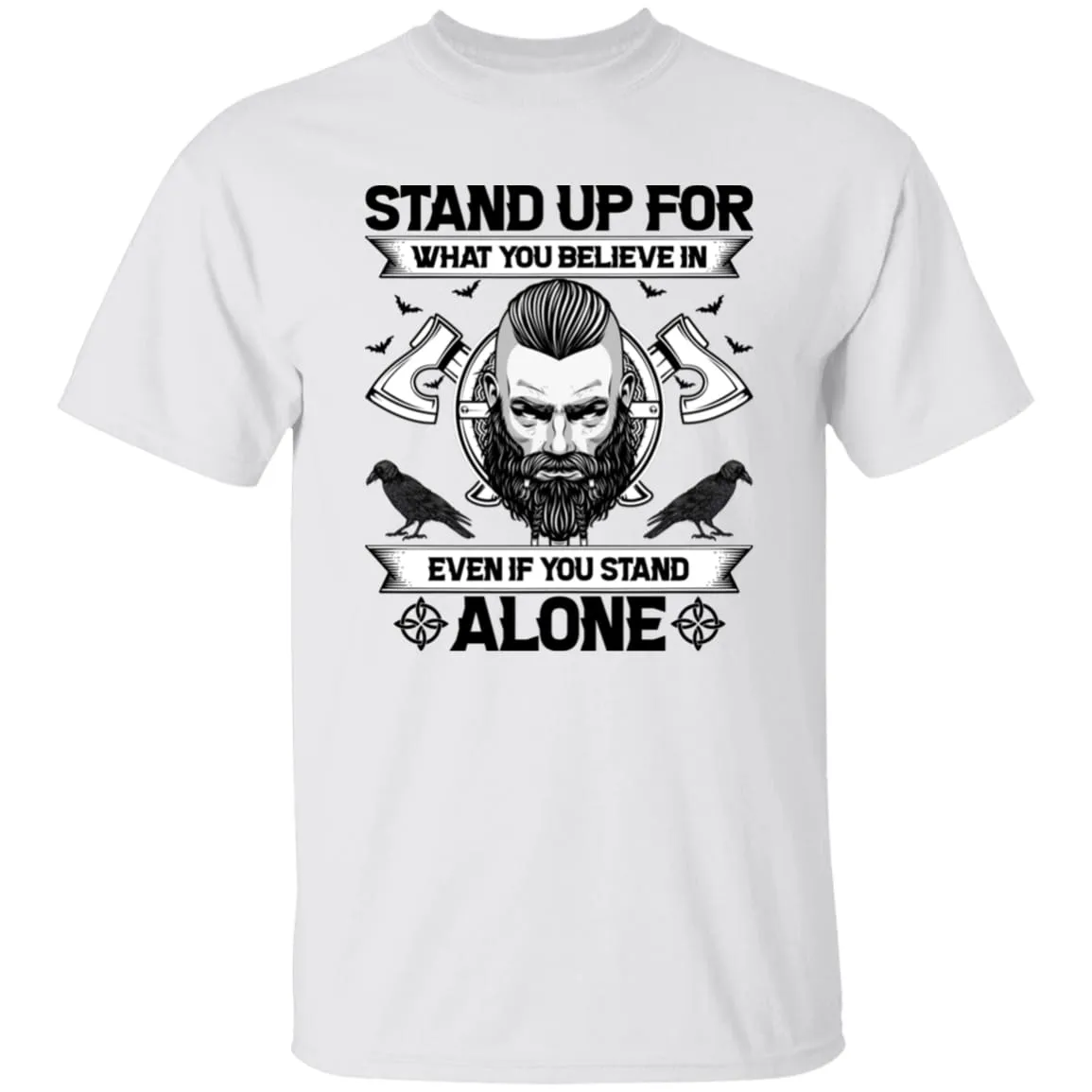 Stand Up For What You Believe In White T-Shirt